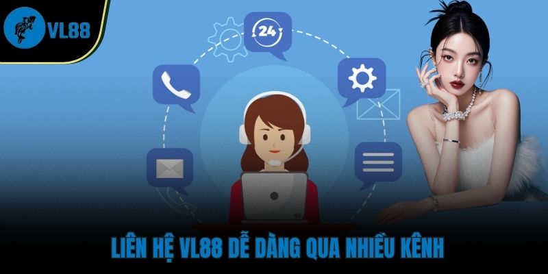 Liên hệ VL88 dễ dàng qua nhiều kênh
