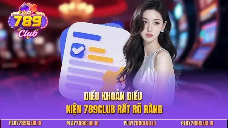 Điều Khoản Điều Kiện 789club - Cập Nhật 2026 Cho Người Chơi Điều khoản điều kiện 789club rất rõ ràng